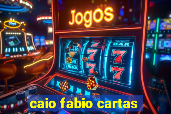 caio fabio cartas